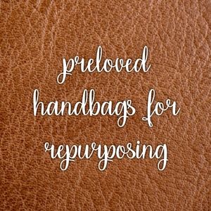 | Preloved Handbags to be REPURPOSED |